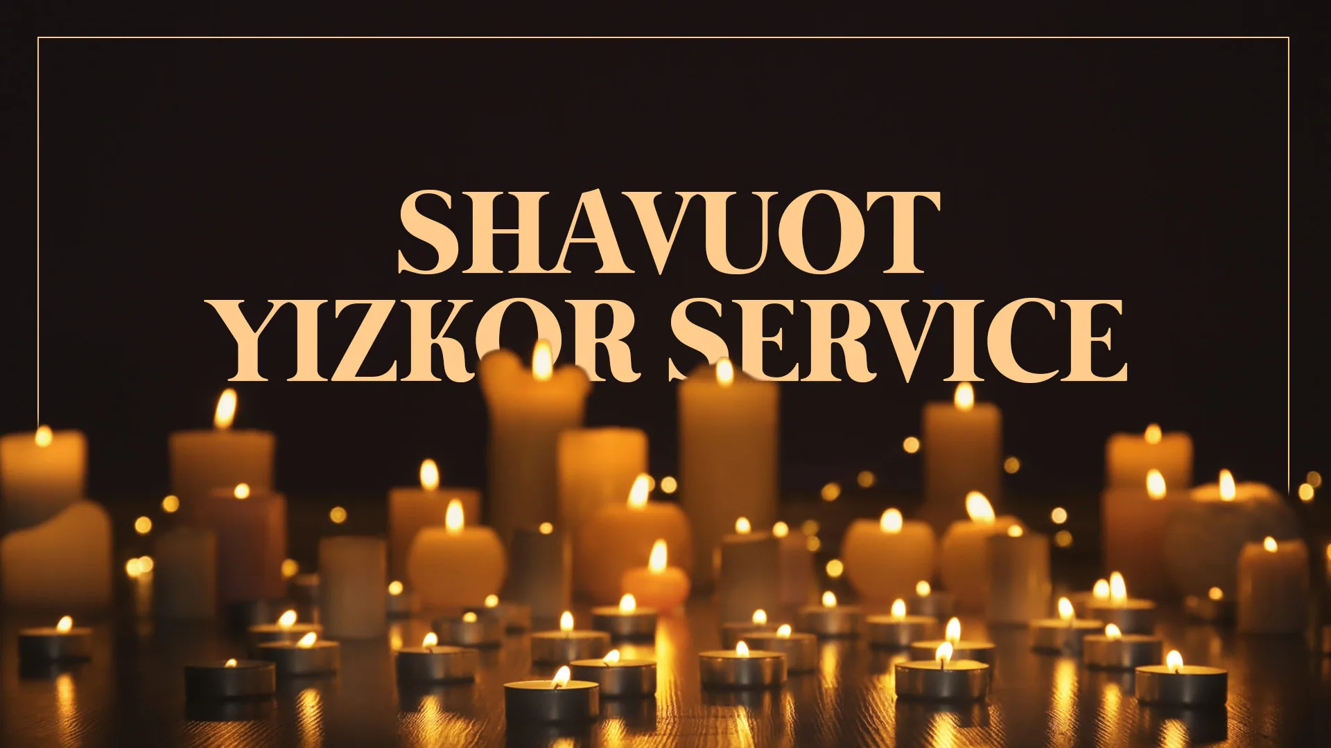 Shavuot Yizkor Service