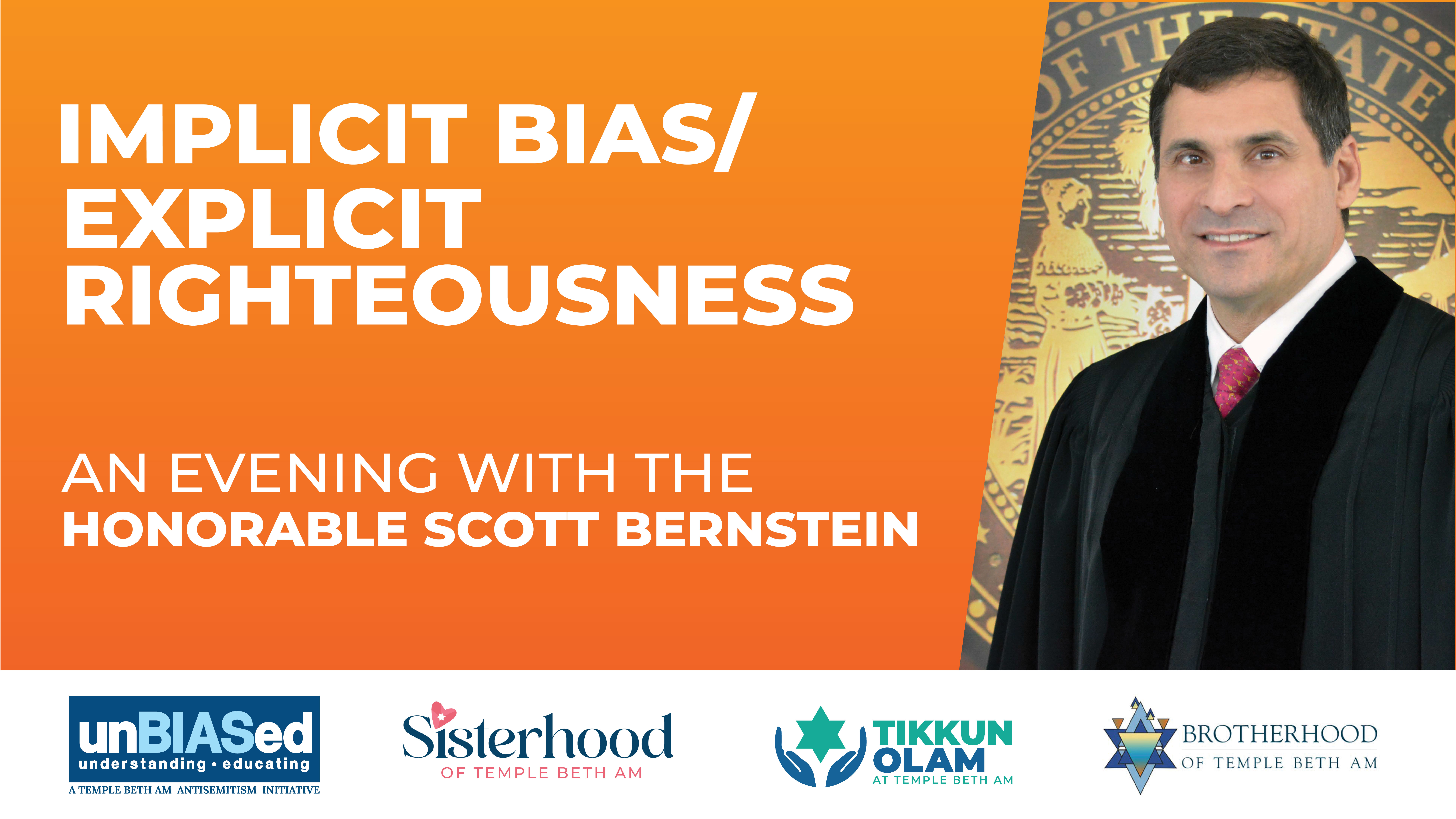 Implicit BIas/ Explicit Righteousness Honorable Scott Bernstein Web Banner