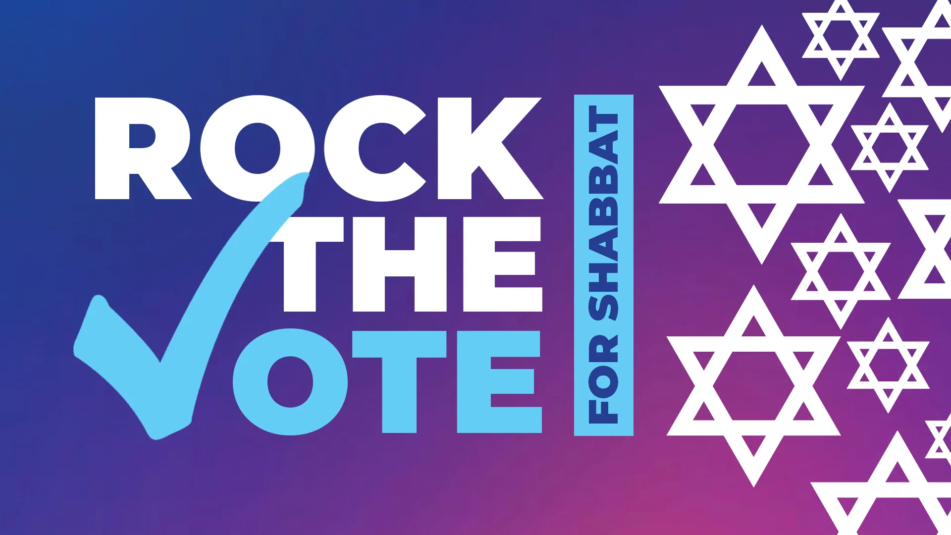 Rock The Vote for Shabbat